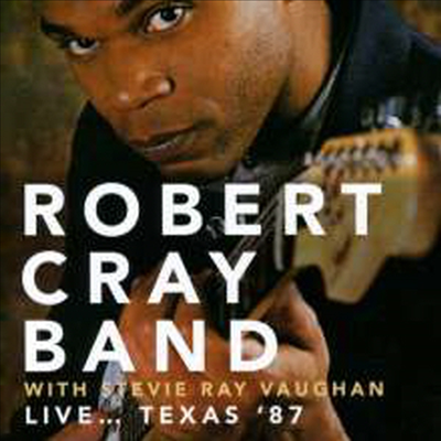 Robert Cray Band with Stevie Ray Vaughan - Live?Texas 87 (CD)