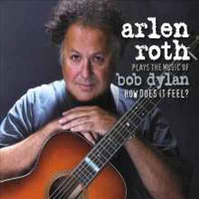 Arlen Roth - Plays The Music Of Bob Dylan: How Does It Feel? (Digipack)(CD)
