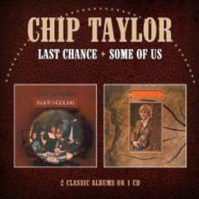 Chip Taylor - Last Chance/Some Of Us (Remastered)(2 On 1CD)(CD)