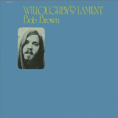 Bob Brown - Willoughby's Lament (Digipak)(CD)