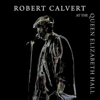 Robert Calvert - At The Queen Elizabeth Hall 1986 (CD)