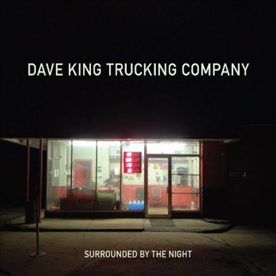 Dave King Trucking Company - Surrounded By The Night (Digipack)(CD)