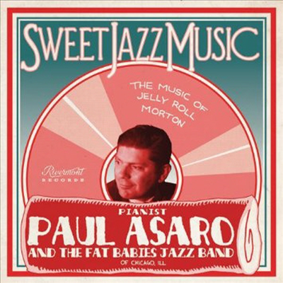 Paul Asaro &amp; The Fat Babies - Sweet Jazz Music - The Music Of Jelly Roll Morton (CD)