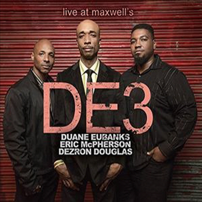 DE3 (Duane Eubanks/Eric McPherson/Dezron Douglas) - Live At Maxwell's (CD)