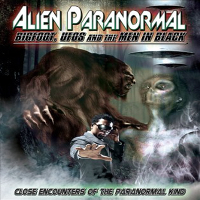 Alien Paranormal: Bigfoot Ufos & The Men In Black (에일리언 파라노말: 빅풋, 유에프오 앤 더 맨 인 블랙)(한글무자막)(DVD)