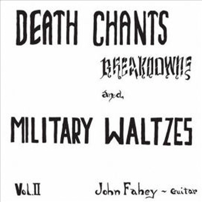 John Fahey - Death Chants - Breakdwons & Military Waltzes (LP)