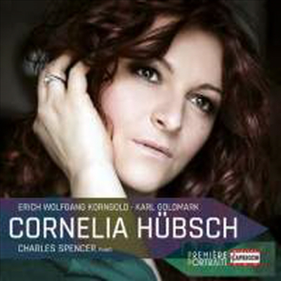 코르넬리아 휩슈가 부르는 코른골트 &amp; 골드마르크: 가곡집 (Cornelia Hubsch sings Korngold &amp; Goldmark)(CD) - Cornelia Hubsch