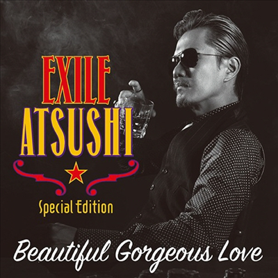 Exile Atsushi (에그자일 아츠시) - Beautiful Gorgeous Love / First Liners (1CD+2DVD)