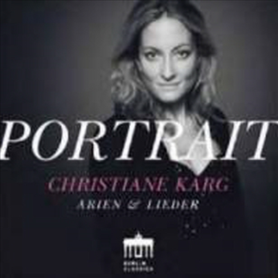 크리스티아네 카르크의 초상 - 아리아와 가곡집 (Christiane Karg Portrait - Arias and Lieder)(CD) - Christiane Karg