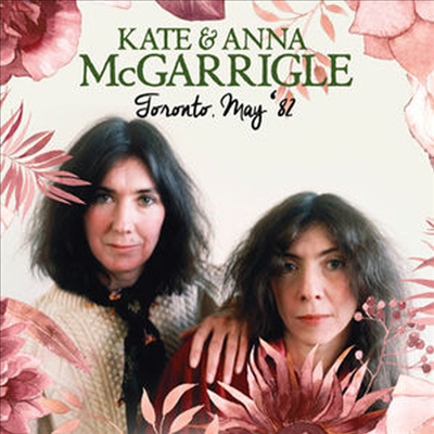 Kate Mcgarrigle / Anna Mcgarrigle - Toronto, May &#39;82 (CD)