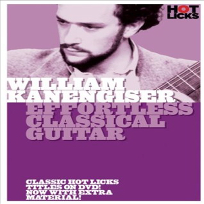 William Kanengiser: Effortless Classical Guitar (윌리엄 카넨 가이저)(지역코드1)(한글무자막)(DVD)