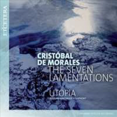 모랄레스: 일곱개의 애가 (Morales: The Seven Lamentations)(CD) - Utopia Belgian handmade polyphony