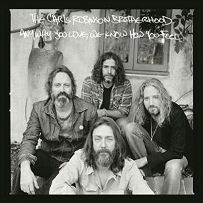 Chris Robinson Brotherhood - Anyway You Love, We Know How You Feel (CD)