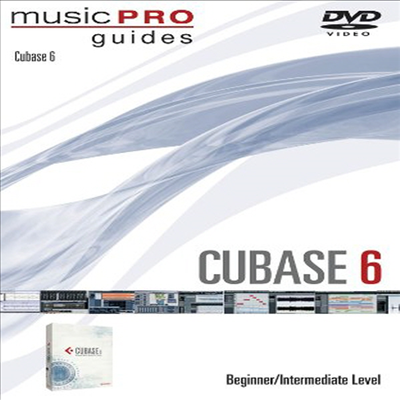 Music Pro Guides: Cubase 6 - Beginner Intermediate (뮤직 프로 가이드 큐베이스)(지역코드1)(한글무자막)(DVD)