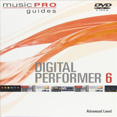 Musicpro Guides: Digital Performer 6 - Advanced (뮤직 프로 가이드 큐베이스)(지역코드1)(한글무자막)(DVD)