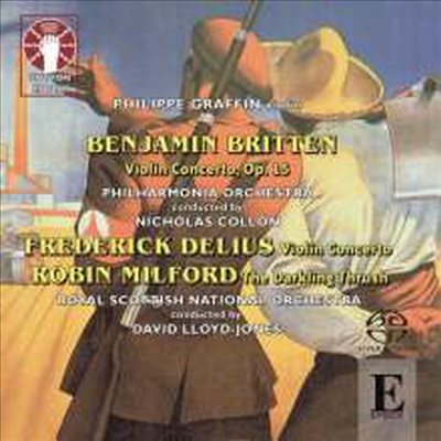 딜리어스, 브리튼: 바이올린 협주곡 (Delius, Britten: Violin Concertos) (SACD Hybrid) - Philippe Graffin