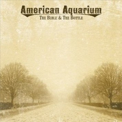 American Aquarium - Bible &amp; The Bottle (CD)