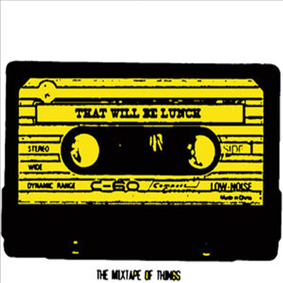 That Will Be Lunch - Mixtape Of Things (CD)