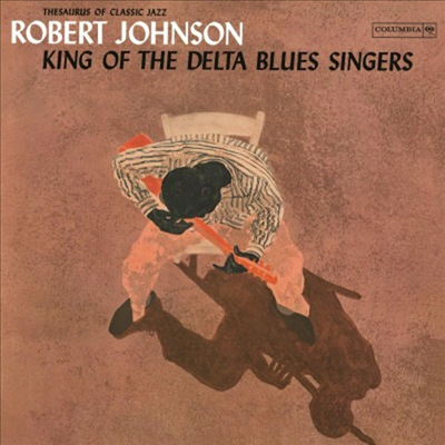 Robert Johnson - King Of The Delta Blues Singers (180g LP)