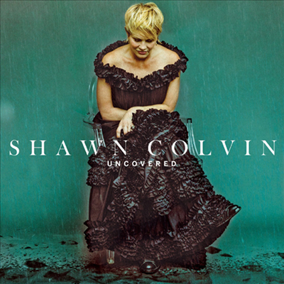 Shawn Colvin - Uncovered (CD)