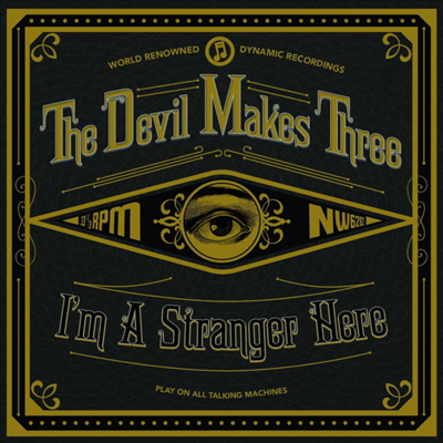 Devil Makes Three - I'm A Stranger Here (180g Audiophile Vinyl LP)(Free MP3 Download)