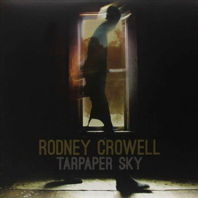 Rodney Crowell - Tarpaper Sky (180g Audiophile Vinyl LP)(Free MP3 Download)