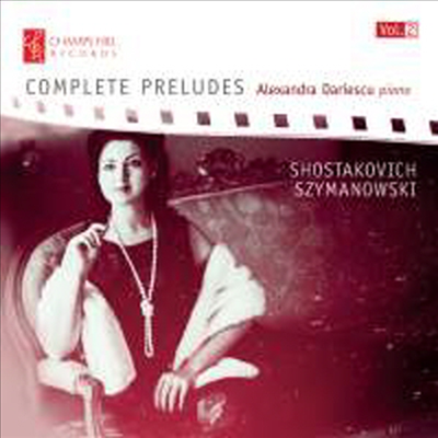 쇼스타코비치 &amp; 시마노프스키: 전주곡 2집 (Shostakovich &amp; Szymanowski: Preludes for Piano)(CD) - Alexandra Dariescu