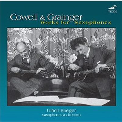 Henry Cowell/ Percy Grainger - Works For Saxophones - Ulrich Krieger: Saxophones &amp; Direction (CD)