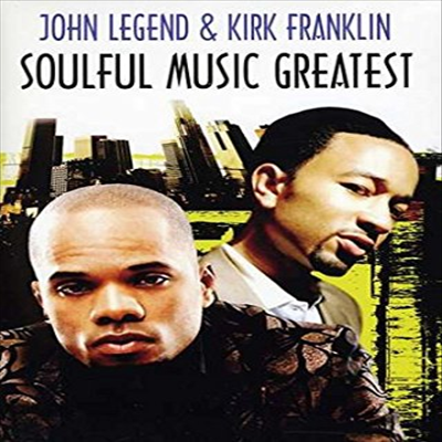 Soulful Music Greatest: John Legend &amp; Kirk Franklin (소울플 뮤직 그레이티스트: 존 레전드 앤 커크 프랭클린)(지역코드1)(한글무자막)(DVD)