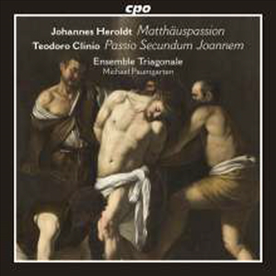 클리니오: 요한 수난곡, 헤르홀트: 마태 수난곡 (Clinio: Johannes-Passion, Heroldt: Matthaus-Passion)(CD) - Michael Paumgarten