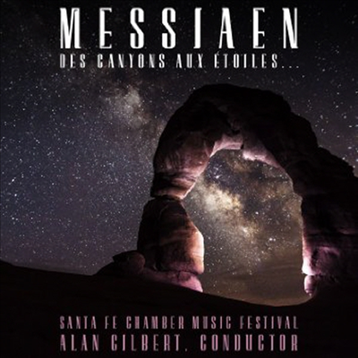 메시앙: 협곡에서 별들에게로 (Messiaen: Des Canyons Aux Etoiles) (2CD) - Alan Gilbert