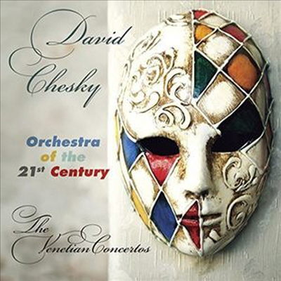 체스키: 베네시안 협주곡 (Chesky: Venetian Concertos)(CD) - Orchestra of the 21st Century