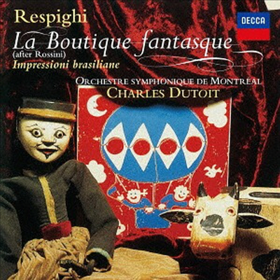 레스피기: 환상적인 장난감 가게, 브라질의 인상 (Respighi: La Boutique Fantasque, Impressioni Brasiliane) (SHM-CD)(일본반) - Charles Dutoit