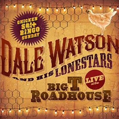 Dale Watson - Live At The Big T Roadhouse - Chicken S*** Bingo (CD)