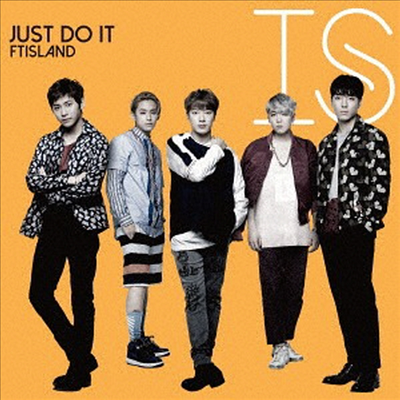 FT아일랜드 (FTISLAND) - Just Do It (CD+DVD) (초회한정반 B)