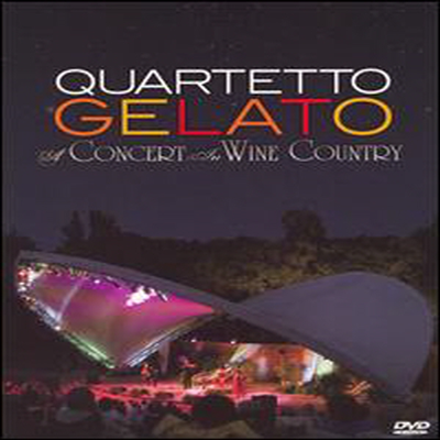 Quartetto Gelato - A Concert In Wine Country (지역코드1)(DVD)(2006) - Quartetto Gelato