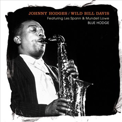 Johnny Hodges/Wild Bill Davis - Blue Hodge-Featuring Less Spann & Mundell Lowe (Remastered)(CD)