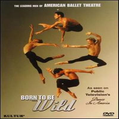 Born to Be Wild - The Leading Men of American Ballet Theatre (지역코드1)(DVD)(2002) - American Ballet Theater