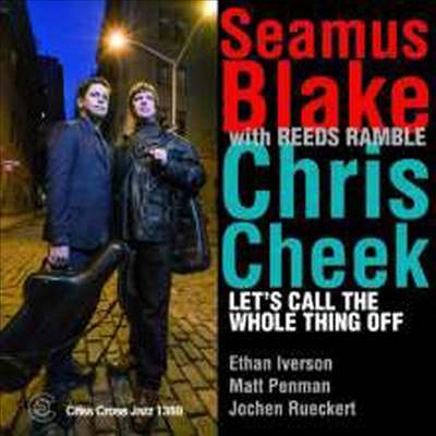 Seamus Blake & Chris Cheek - Let's Call The Whole Thing Off (CD)