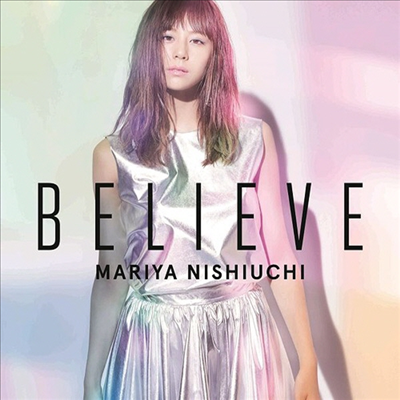 Nishiuchi Mariya (니시우치 마리야) - Believe (CD)