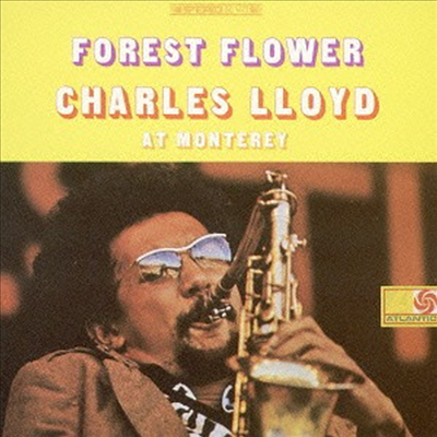 Charles Lloyd - Forest Flower - At Montrerey (Ltd. Ed)(Remastered)(SHM-CD)(일본반)