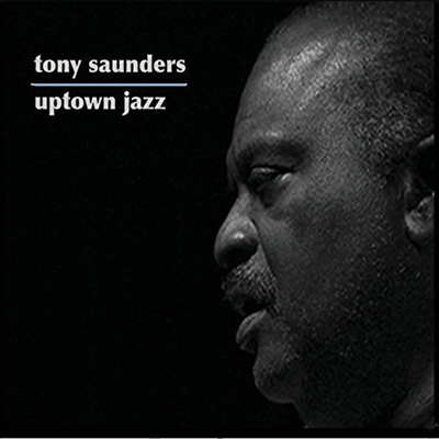 Tony Saunders - Uptown Jazz (CD)