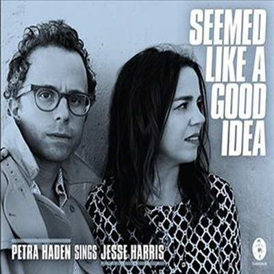 Petra Haden - Seemed Like a Good Idea - Petra Haden Sings Jesse Harris (CD)