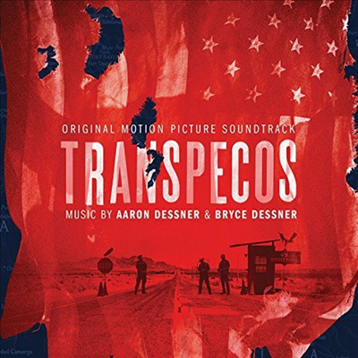 Aaron Dessner &amp; Bryce Dessner - Transpecos (트란스페코스) (Soundtrack)