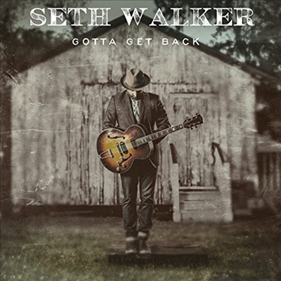 Seth Walker - Gotta Get Back (Digipack)(CD)