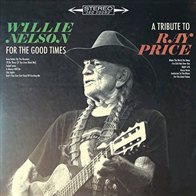 Willie Nelson - For The Good Times: A Tribute To Ray Price (CD)