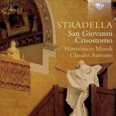 스트라델라: 오라토리오 '산 조반니 크리소스토모' (Stradella: Oratorio 'San Giovanni Crisostomo')(CD) - Claudio Astronio