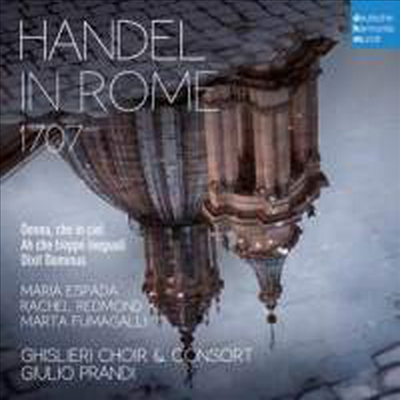 헨델 인 로마 1707 (Handel in Rome 1707)(CD) - Giulio Prandi