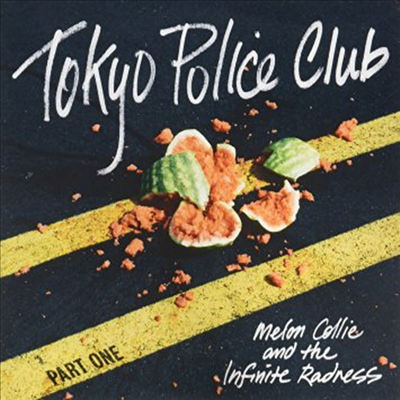 Tokyo Police Club - Melon Collie and the Infinite Radness (Part 1) (CD)