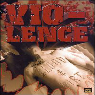 Vio-Lence - Vio-Lence: Blood and Dirt (2DVD) (2006)